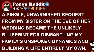 A SINGLE, UNVARNISHED REQUEST FROM MY SISTER ON THE EVE OF HER WEDDING BECAME THE UNLIKELY BLUEPRINT