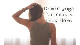 10 Min Gentle Yoga for Neck & Shoulders