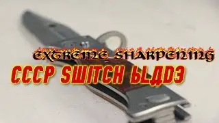 Extreme Sharpening Episode 7 (CCCP Ak-47 Bayonet Switch Blade)