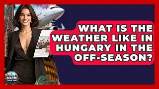 What Is The Weather Like In Hungary In The Off-season? - Europe Travel Pros
