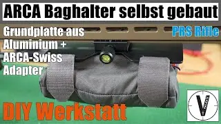DIY &bull; ARCA Shooting-Bag Halter &bull; f&uuml;r PRS-Rifle &bull; Arca Swiss kompatibel &bull; Werkstatt vprojekte