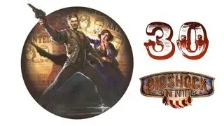 Bioshock Infinite &mdash; Episode 30 