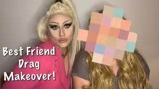 UK Drag Queen Gives Best Friend Drag Makeover 2022