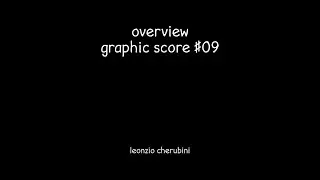 graphic score overview #09_leonzio cherubini