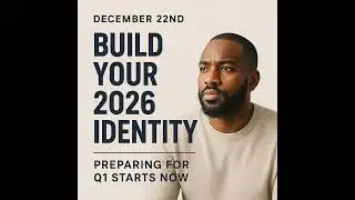 Build Your 2026 Identity: The Discipline, Vision, and Standards That Shape Q1