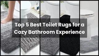 TOILET RUG: Top 5 Best Toilet Rugs for a Cozy Bathroom Experience ✅