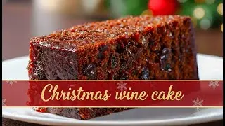 Wine Cake Recipe | Soft & Moist Christmas Fruit Cake | Bakery Style