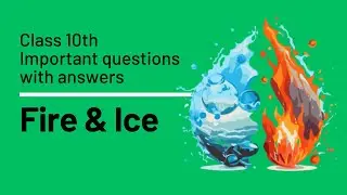 Competency-Based Questions | Fire and Ice | Class 10 | CBSE English