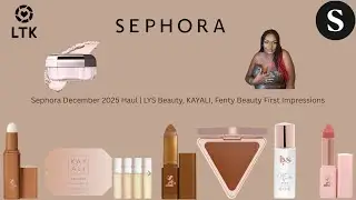 Sephora Haul December LYS Beauty, Fenty, and Kayali