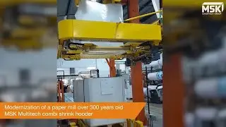 Plant modernization &ndash; MSK shrink hooding