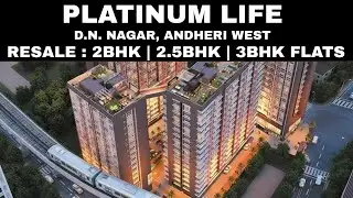 PLATINUM LIFE | RESALE: 2BHK 2.5BHK 3BHK FLATS | D.N. NAGAR, ANDHERI WEST | SUNNY PUNJABI 9137882148