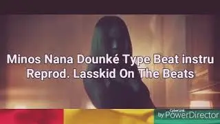 Minos Nana Dounk&eacute; Type beat instrumental 2018 (Reprod. Lasskid on the Beats)
