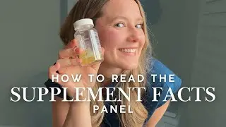 How to Read a Supplement Facts Label (Pharmacist Explains)