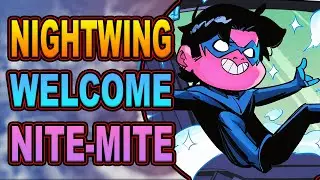 Nightwing || Dick Grayson Is AWESOME (feat. Nite-Mite) || (Issue 98, 2022)