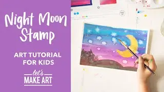Night Moon Stamp 🌛| Children's Art Lesson by Nicole Miyuki of Let's Make Art (Kid-Friendly Art)