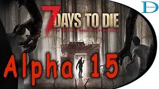 #10 Bashing Zombie Skulls - 7 Days To Die Alpha 15 SOLO