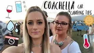 Coachella Car Camping Tips