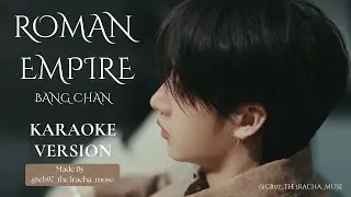 Bang Chan - Roman Empire Karaoke with Backing Vocals [MADE BY  @cb97_the3racha_muse]