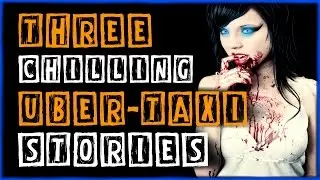 3 TRUE - EXTREMELY - CREEPY Uber-Taxi Experiences [YeahManTV]