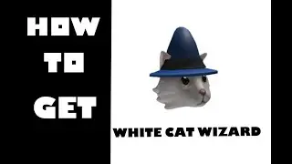 (EXPIRED) How To Get:White Cat Wizard