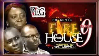 FIRE IN THE HOUSE - EPISODE 9 (VDG FILMS)