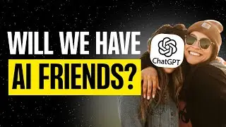 The Truth about AI Friends