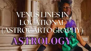 Venus Line in Locational Astrocartography Astrology