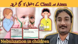 Atem and clenil Nebulization in children | Nebulize karne ka tarika | bacon ko steam dene ka tarika