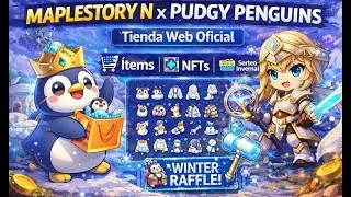 🐧MapleStory N x Pudgy Penguins 🛒 Tienda web oficial, &iacute;tems, NFTs y sorteo invernal 🍁❄️