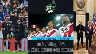 Lo que dejó Perú vs Chile, el Rusia–Perú y la Liga 1: análisis sin filtro