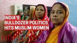 India&rsquo;s &lsquo;bulldozer justice&rsquo; hits financial independence of Muslim women