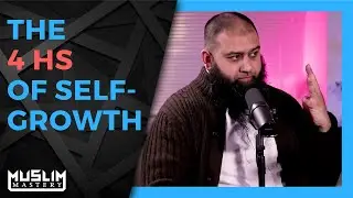 Personal Development Islamic Perspective - The 4 Hs of Self-Growth
