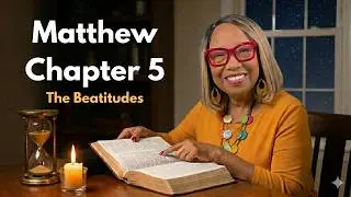 📖Matthew Chapter 5: The Sermon on the Mount & The Beatitudes
