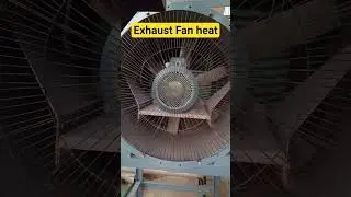 Exhaust Fan heating out Door terrace, exhaust fan kaise chalta hai एग्जॉस्ट फैन कैसे चलाएं,