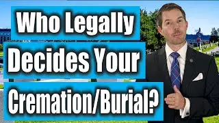 How to Know if You'll Get Buried or Cremated. Who Decides?