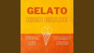 Gelato High Grade (feat. Tippa Lee)