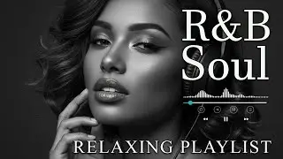 【R&B Soul】Soft R&B Soul Flow &ndash; Smooth Beats & Deep Vocals for Romantic Chill Nights