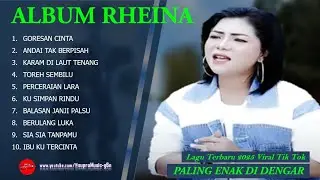 RHEINA - GORESAN CINTA - FULL ALBUM TERBAIK 2025 || || LAGU SLOW 2025#ontrending