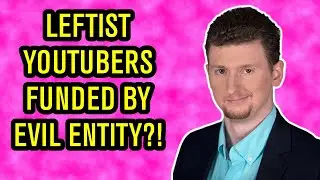 Is Leftist Youtube Funded by Anti-China Dark Entities? Caleb Maupin Investigates!