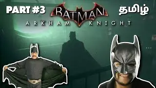 BACK IN GOTHAM CITY | Batman Arkham Knight Part - 3 | Tamil