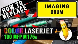 How To Replace | Imaging Drum | Laserjet 100 Color MFP M175a