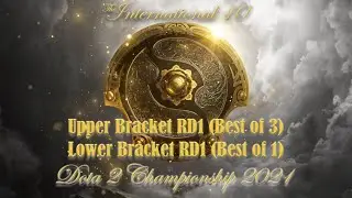 The International 10 2021 | TI10 | Dota 2 Championship | Upper & Lower Bracket Round 1