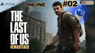 🔴 Ps4 - The Last Of Us Remastered - A JORNADA DOS VAGALUMES CONTINUA NO ONLINE - CAÇA PLATINA🎯🏆#02