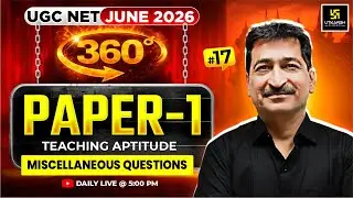 UGC NET JUNE 2026 | Paper 1| Teaching Aptitude Miscellaneous Ques.| Part1| #17 |JRF 360 | Anil Sir