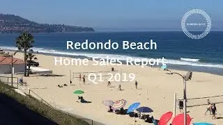 Redondo Beach Home Sales Report | Q1 2019