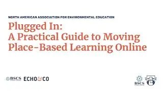 Plugged In:  A Practical Guide to Moving Place-Based Learning Online