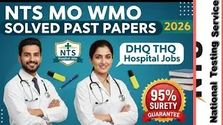 NTS MO WMO Test Preparation 2026 | DHQ THQ Hospital Solved Past Papers| NTS Medical Officer Syllabus