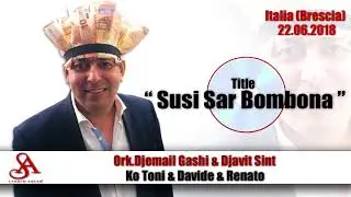 DJEMAIL 2018 NEW - Susi Sijan Sar Bombona -  Ft Djavit Sint - Studio Artan
