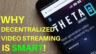 Why Decentralized Video Streaming is SMART ft Theta Token