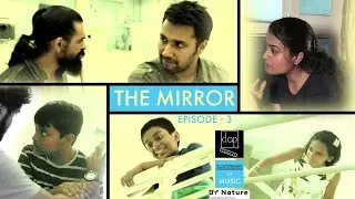 The Mirror | Episode 3 | Ashutosh Nath | Clap Talkies | Layers of Music | ByNature | Debu Mishra